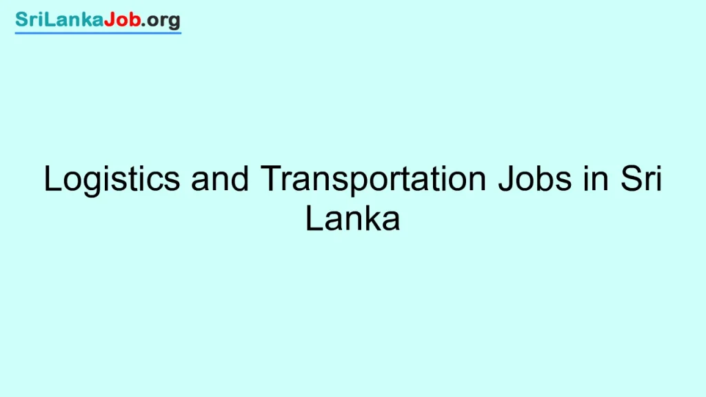 Logistics and Transportation Jobs in Sri Lanka